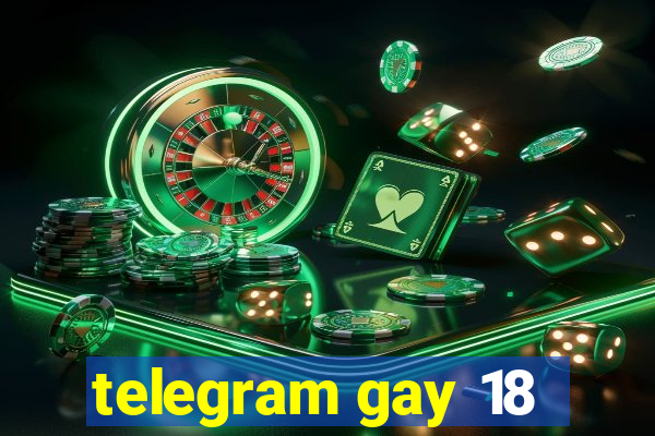 telegram gay 18